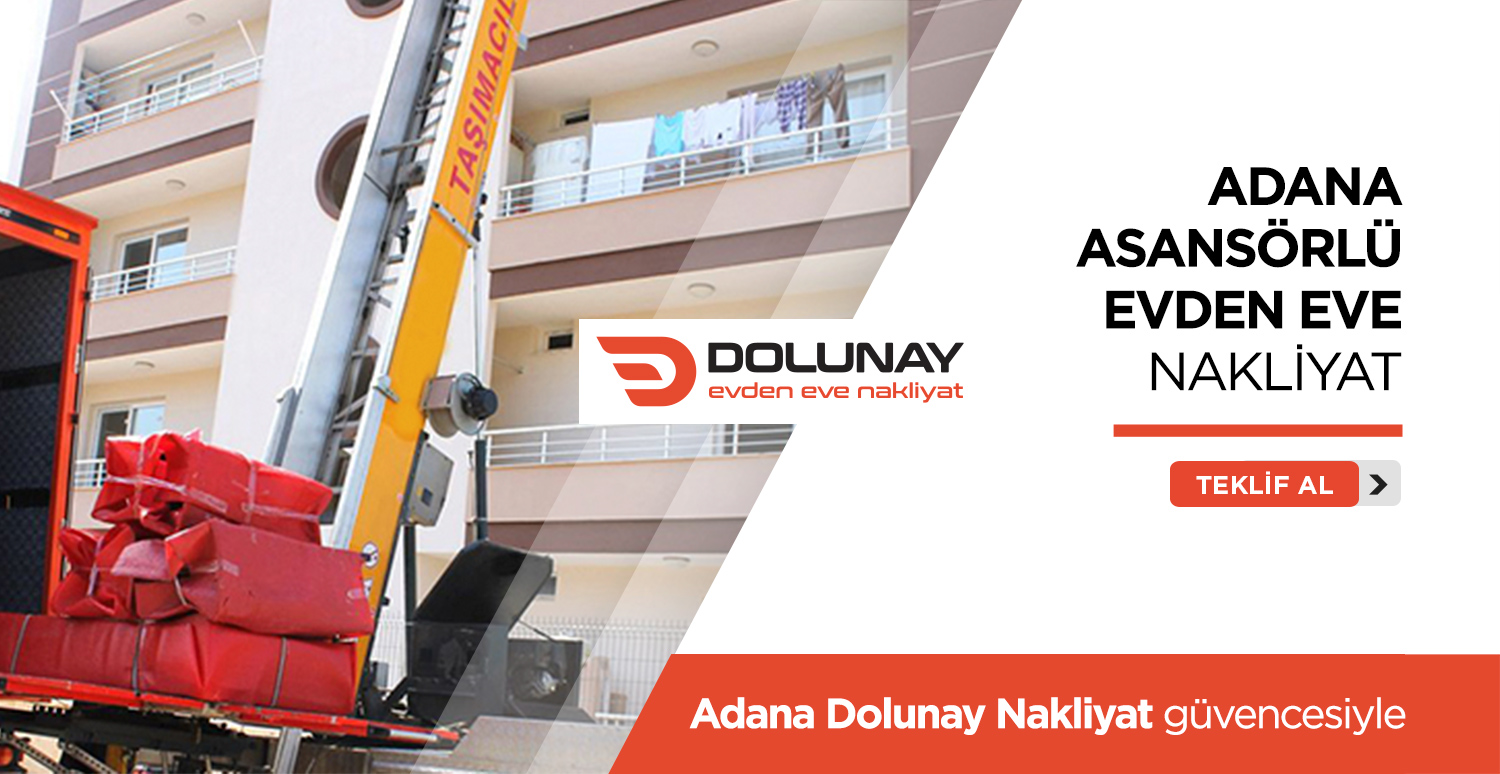 Adana Evden Eve Nakliyat - Adana Dolunay Nakliyat