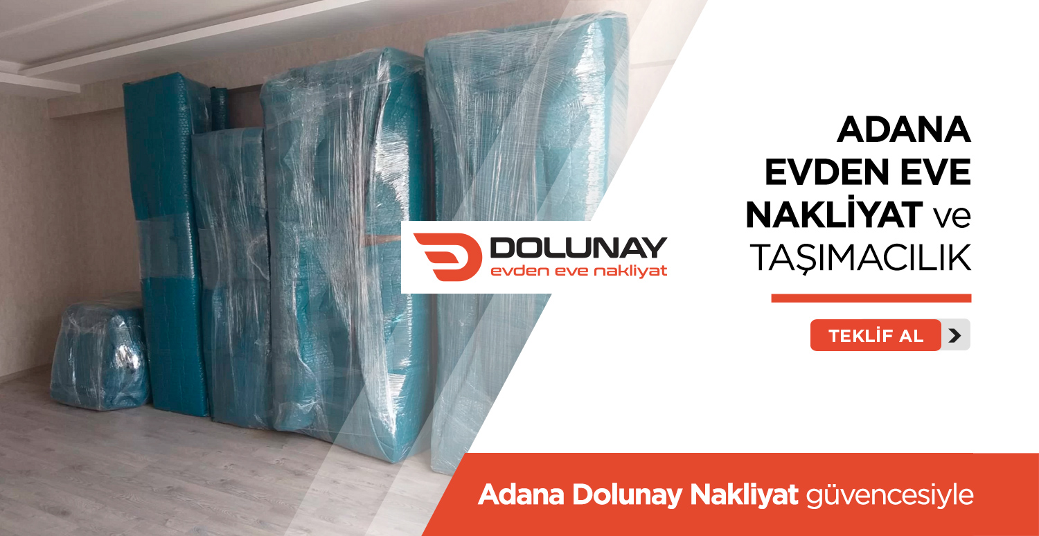 Adana Evden Eve Nakliyat - Adana Dolunay Nakliyat