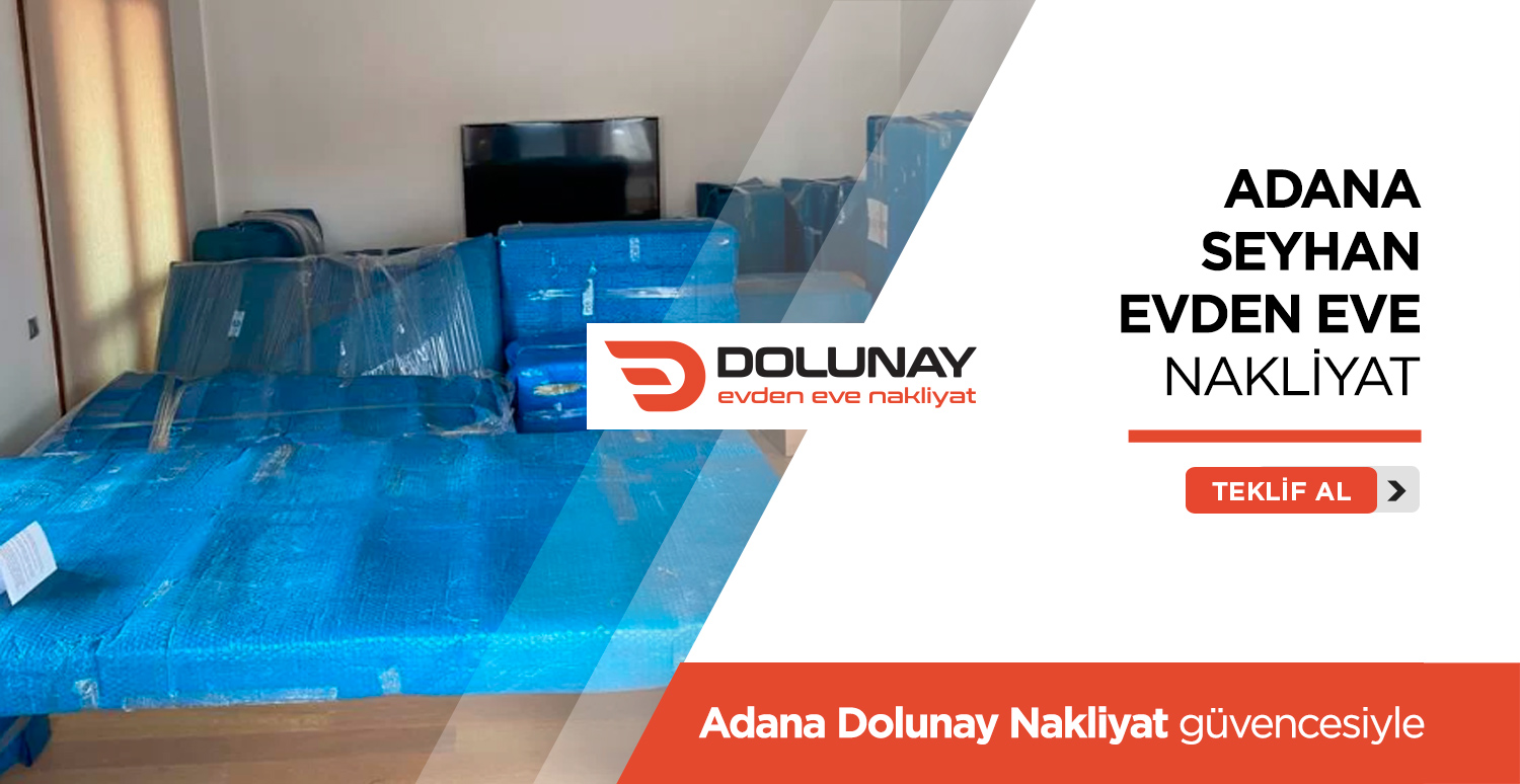Adana Evden Eve Nakliyat - Adana Dolunay Nakliyat