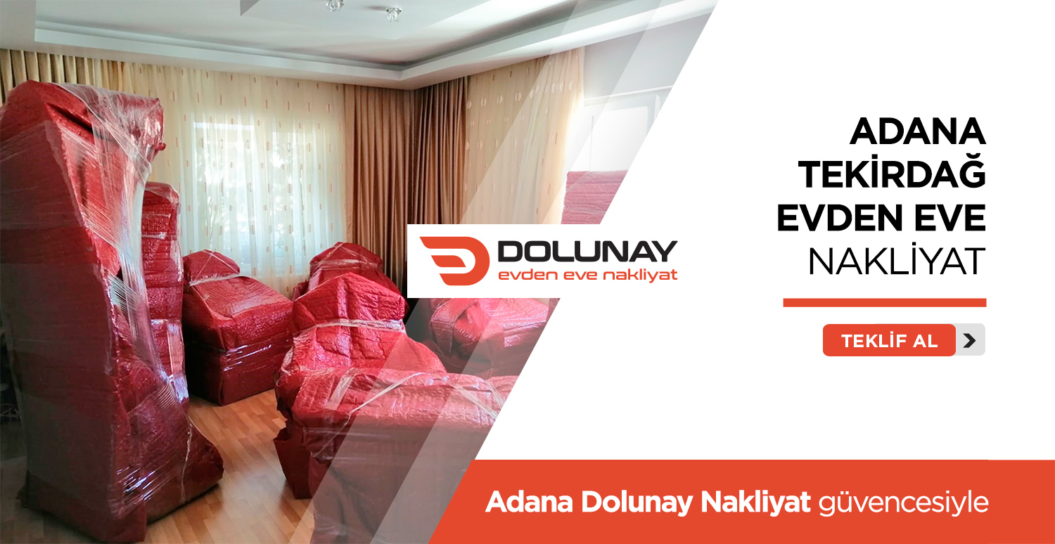 Adana Tekirdağ Evden Eve Nakliyat - Adana Dolunay Nakliyat Adana Tekirdağ Evden Eve Nakliyat - Adana Dolunay Nakliyat